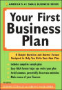 Your First Business Plan: A Simple Question and Answer Format Designed to Help You Write a Plan