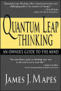 Quantum Leap Thinking: An Owner's Guide to the Mind
