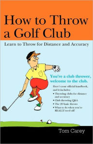 How to Throw a Golf Club