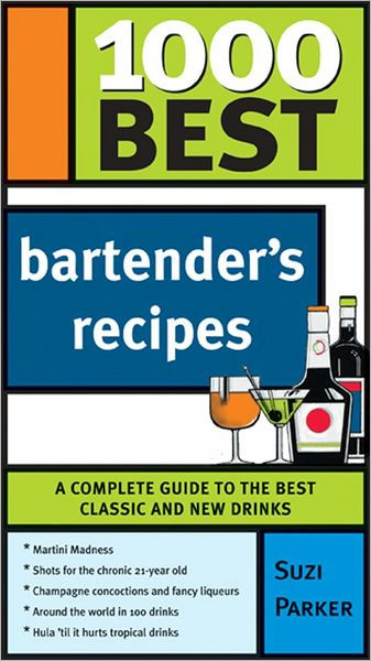 1000-best-bartender-recipes-by-suzi-parker-paperback-barnes-noble