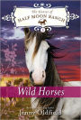 Wild Horses (Horses of Half Moon Ranch Series #1)