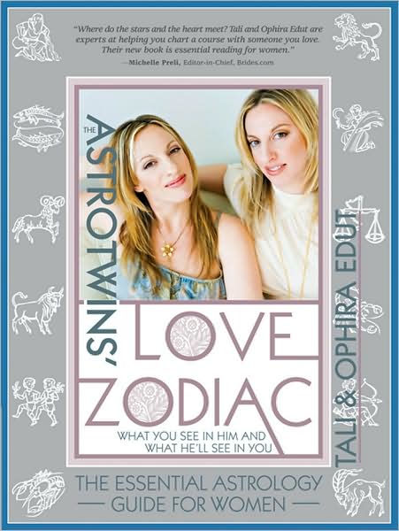 The AstroTwins' Love Zodiac: The Essential Astrology Guide For Women By ...