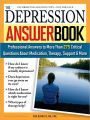 Depression Answer Book: Professional Answers to More Than 275 Critical Questions About Medication, Therapy, Support & More