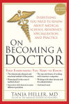 Alternative view 1 of On Becoming a Doctor: Everything You Need to Know about Medical School, Residency, Specialization and Practice