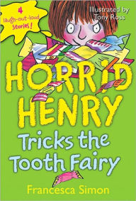 Title: Horrid Henry Tricks the Tooth Fairy, Author: Francesca Simon