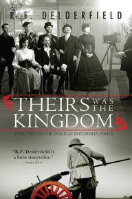 Title: Theirs Was the Kingdom, Author: R. Delderfield
