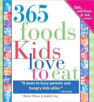 Title: 365 Foods Kids Love to Eat: Fun, Nutritious and Kid-Tested!, Author: Sheila Ellison