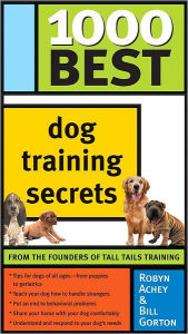 Title: 1000 Best Dog Training Secrets, Author: Robyn Achey