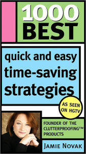 Title: 1000 Best Quick and Easy Time-Saving Strategies, Author: Jamie Novak