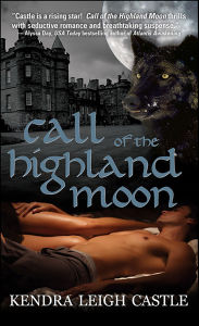 Title: Call of the Highland Moon, Author: Kendra Leigh Castle