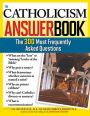 The Catholicism Answer Book: The 300 Most Frequently Asked Questions
