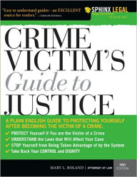 Title: Crime Victim's Guide to Justice: For Any State, Author: Mary Boland