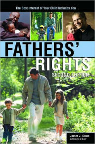 Title: Fathers' Rights: The Best Interest of Your Child Includes You, Author: James Gross