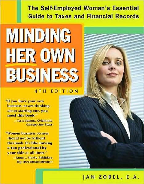 Minding Her Own Business The Self Employed Womans Essential Guide To