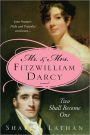 Mr. & Mrs. Fitzwilliam Darcy: Two Shall Become One