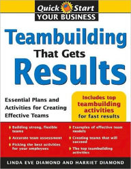 Title: Teambuilding That Gets Results: Essential Plans and Activities for Creating Effective Teams, Author: Linda Diamond