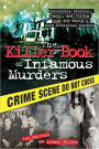 The Killer Book of Infamous Murders: Incredible Stories, Facts, and Trivia from the World's Most Notorious Murders