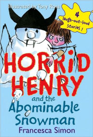 Title: Horrid Henry and the Abominable Snowman, Author: Francesca Simon