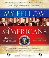 My Fellow Americans with 2 CDs, 2E: The Most Important Speeches of America's Presidents, from George Washington to Barack Obama / Edition 2