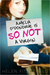 Title: Amelia O'Donohue Is So Not a Virgin, Author: Helen FitzGerald