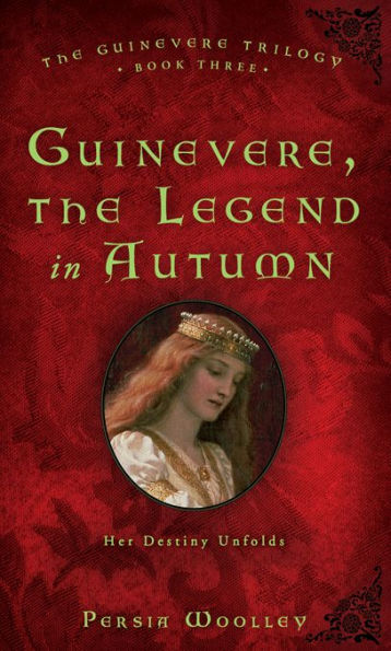 Guinevere, the Legend in Autumn: Book Three of the Guinevere Trilogy