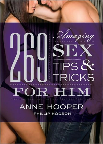 269 Amazing Sex Tips And Tricks For Him By Anne Hooper Phillip Hodson 7095