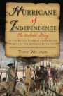 Hurricane of Independence: The Untold Story of the Deadly Storm at the Deciding Moment of the American Revolution