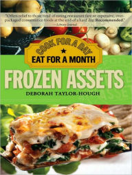 Title: Frozen Assets: Cook for a Day, Eat for a Month, Author: Deborah Taylor-Hough