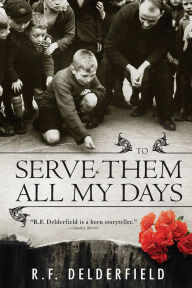 Title: To Serve Them All My Days, Author: R. Delderfield