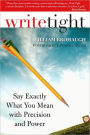 Write Tight: Say Exactly What You Mean with Precision and Power