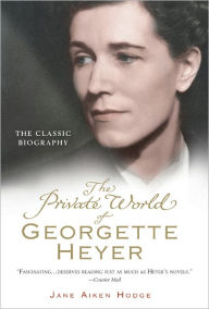 Private World of Georgette Heyer