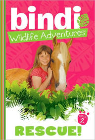 Rescue! (Bindi Wildlife Adventures Series)