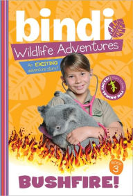 Title: Bushfire!: A Bindi Irwin Adventure, Author: Bindi Irwin