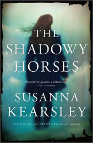 Title: The Shadowy Horses, Author: Susanna Kearsley