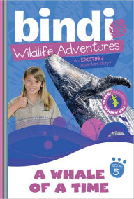 Title: A Whale of a Time: A Bindi Irwin Adventure, Author: Bindi Irwin