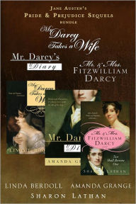 Title: Jane Austen's Pride & Prejudice Sequel Bundle: 3 Reader Favorites: Mr. Darcy Takes a Wife by Linda Berdoll; Mr. Darcy's Diary by Amanda Grange; and Mr. & Mrs. Fitzwilliam Darcy: Two Shall Become One bySharon Lathan, Author: Linda Berdoll