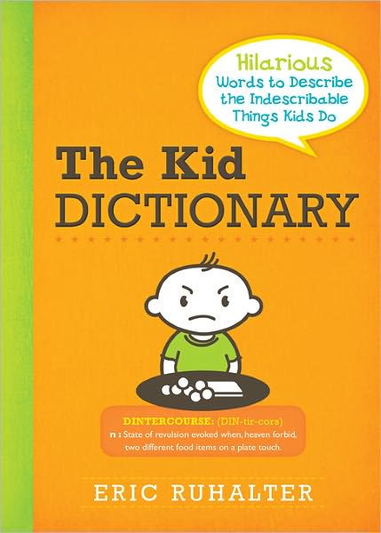 the-kid-dictionary-hilarious-words-to-describe-the-indescribable