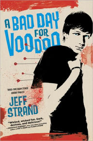 Title: A Bad Day for Voodoo, Author: Jeff Strand