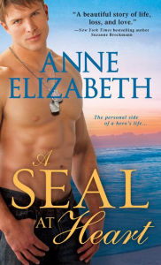 Title: A SEAL at Heart, Author: Anne Elizabeth