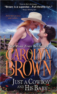 Title: Just a Cowboy and His Baby (Spikes & Spurs Series #6), Author: Carolyn Brown