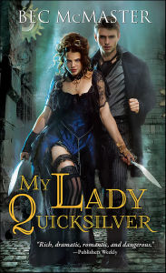 Title: My Lady Quicksilver (London Steampunk Series #3), Author: Bec McMaster