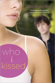Title: Who I Kissed, Author: Janet Gurtler