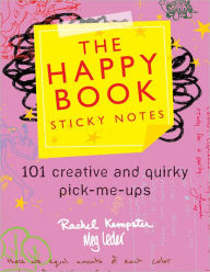 Happy Book Sticky Notes: 101 Creative and Quirky Pick-Me-Ups