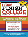I Can Finish College: The Overcome Any Obstacle and Get Your Degree Guide