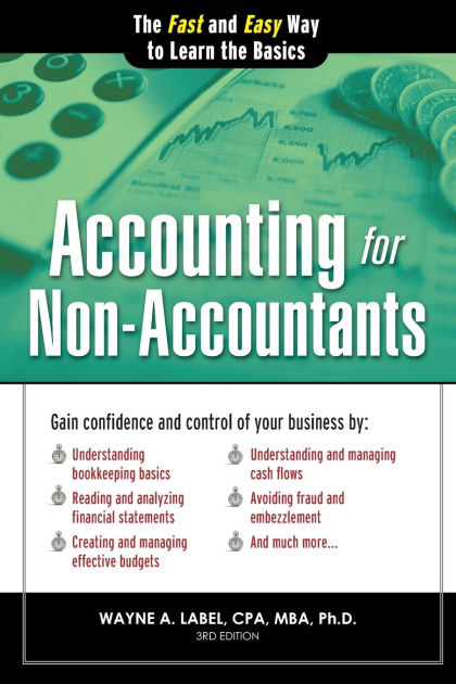 Accounting For Non Accountants 3e The Fast And Easy Way To Learn The Basics By Wayne Label Paperback Barnes Noble
