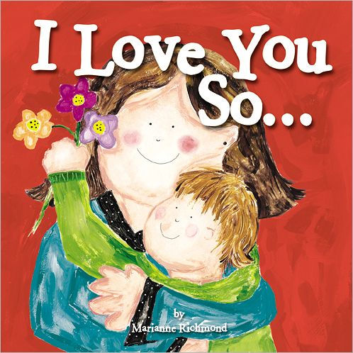 I Love You So... By Marianne Richmond, Board Book | Barnes & Noble®