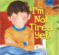 Title: I'm Not Tired Yet!, Author: Marianne Richmond