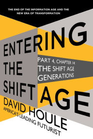 Title: The Shift Age Generations (Entering the Shift Age, eBook 4), Author: David Houle