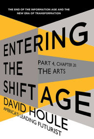 Title: The Arts (Entering the Shift Age, eBook 8), Author: David Houle