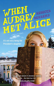 Title: When Audrey Met Alice, Author: Rebecca Behrens